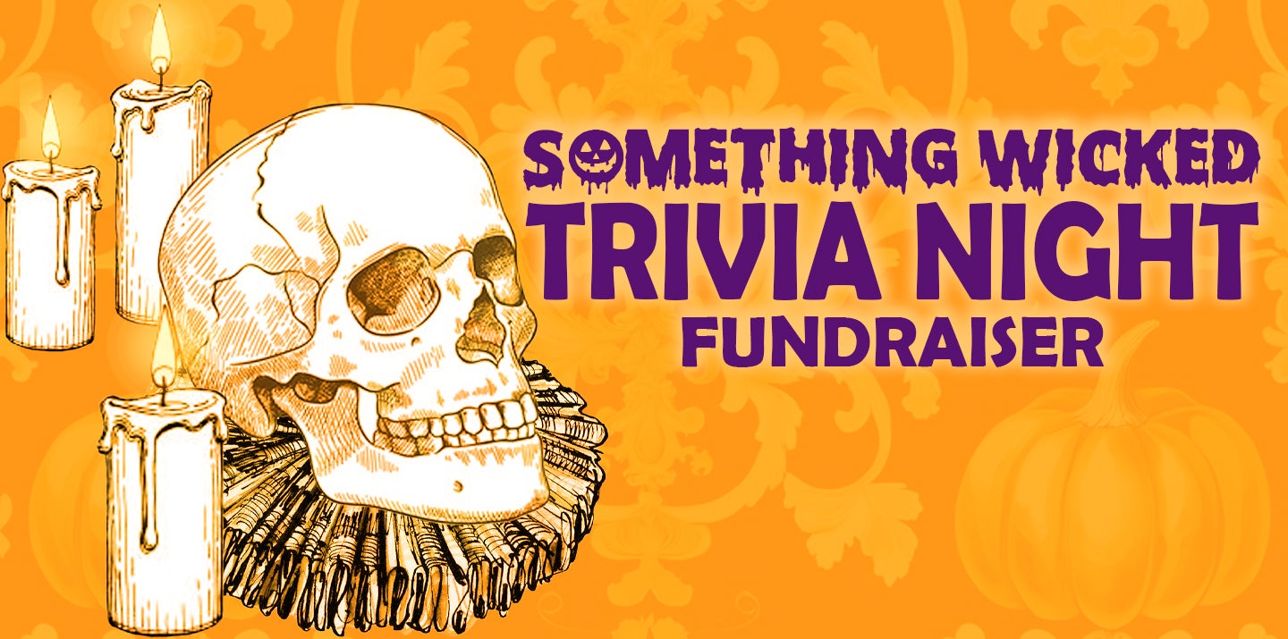 Something Wicked Trivia Night Fundraiser